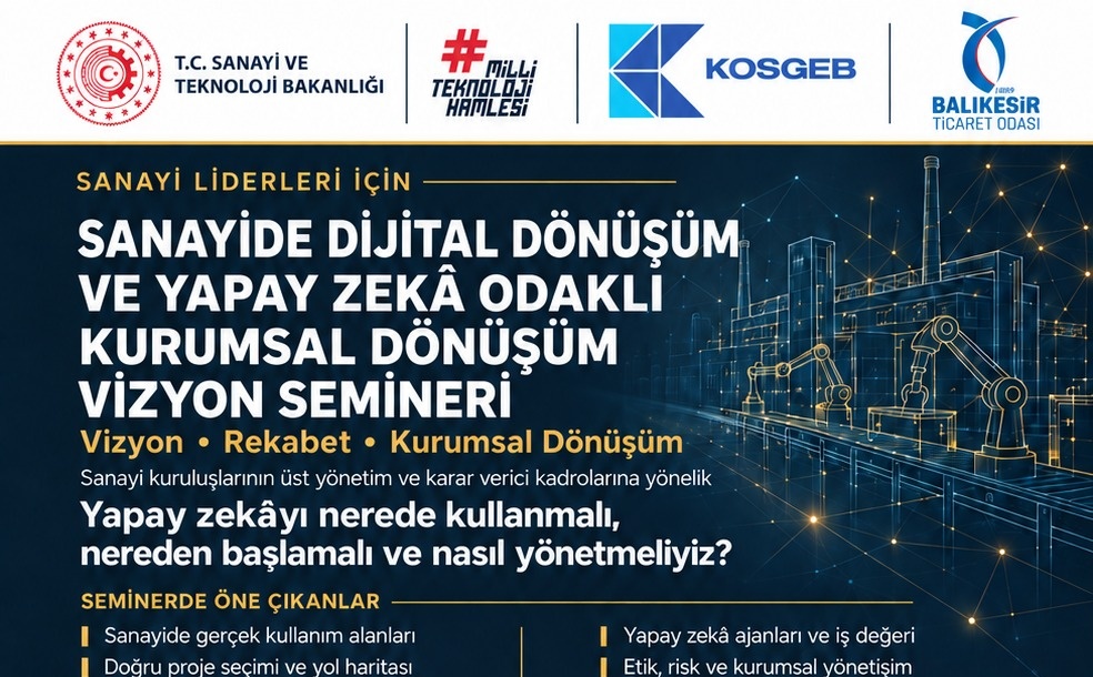 Sanayide Dijital Dönüşüm ve Yapay Zekâ Odaklı Kurumsal Dönüşüm Vizyon Semineri